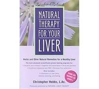 Natural Therapy for Your Liver Christopher Hobbs (Auteur)