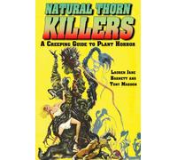 Natural Thorn Killers: A Creeping Guide To Plant Horror
