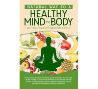 NATURAL WAY TO A HEALTHY MIND AND BODY