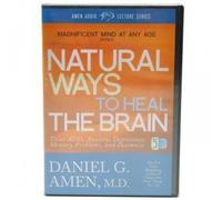 Natural Ways to Heal the Brain: Treat ADD, Anxiety, Depression, Memory Problems, and Insomnia by N/A (0100-01-01)