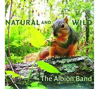Natural & Wild by Albion Band (2010-03-16)
