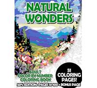 Natural Wonders - 50% Edition: Pages 51-100: Adult Color by Number Coloring Book for Relaxing and Mindfulness