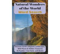 Natural Wonders of the World Word Search: Discover Earth’s Majestic Landscapes, Wild Places & Hidden Treasures - 55 Scenic Puzzles + Fun Facts |6x9 ... Gift for Vacation, Holiday and relaxation.