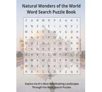 Natural Wonders of the World Word Search Puzzle Book: Explore Earth's Most Breathtaking Landscapes Through Fun Word Search Puzzles | 110 Pages | 55 Puzzles