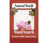 Natural World Word Search Puzzle Book: Natural World Word Puzzles: 55 Easy-To-Read Puzzles | Nature, Insects, Plants | Gifts for Vacations, Holidays and Free Time