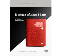 Naturalisation: Immersion dans la fabrique des Suisses