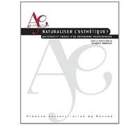 Naturaliser l esthetique questions et enjeux d'un programme - Pur - Presses Universitaires Rennes - broché - Essai