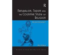 Naturalism, Theism And The Cognitive Study Of Religion