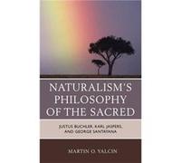Naturalisms Philosophy of the Sacred by Martin O. Yalcin Martin O Yalcin, (Auteur)