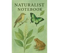 Naturalist Notebook: Lined Journal For Outdoor Observation And Study