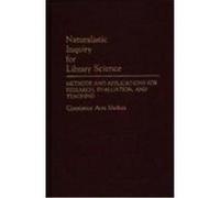 Naturalistic Inquiry for Library Science, Contributions in Librarianship and Information Science Constance Ann Mellon (Auteur)