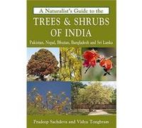 Naturalists Guide to the Trees Shrubs of India by Pradeep Sachdeva Inconnu (Auteur)