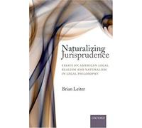 Naturalizing Jurisprudence: Essays On American Legal Realism And Naturalism In Legal Philosophy