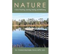 Nature: A Site of Teaching, Learning, Healing, and Well-being