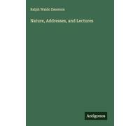 Nature, Addresses, and Lectures