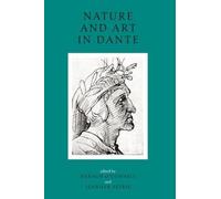 Nature And Art In Dante: Literary And Theological Essays