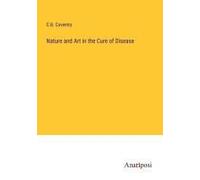 Nature And Art In The Cure Of Disease