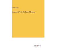 Nature And Art In The Cure Of Disease