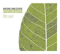 Nature and Cities The Ecological Imperative in Urban Design and Planning by Armando Carbonell Armando Carbonell (Auteur)