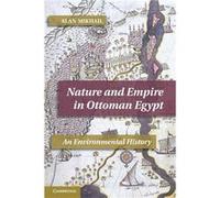 Nature and Empire in Ottoman Egypt - Mikhail Alan Professor Yale University Connecticut - Cambridge University Press - Livre en Anglais - Paperback Mikhail Alan Professor Yale University ConnecticutMi