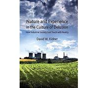 Nature And Experience In The Culture Of Delusion