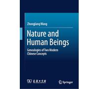 La nature et les êtres humains – Généalogies de deux concepts chinois modernes – Springer Verlag
