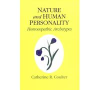 Nature and Human Personality: Homoeopathic Archetypes