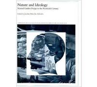 Nature and Ideology Dumbarton Oaks Colloquium on the History of Landscape Architecture (18th : 1995) (Auteur)
