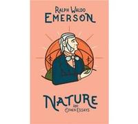 Nature and Other Essays by Ralph Waldo Emerson Ralph Waldo Emerson (Auteur)