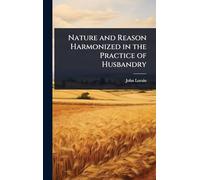 Nature and Reason Harmonized in the Practice of Husbandry