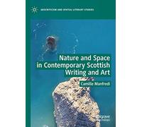 Nature and Space in Contemporary Scottish Writing and Art