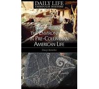 Nature And The Environment In Pre-Columbian American Life