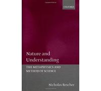 Nature And Understanding (The Metaphysics And Method Of Science)
