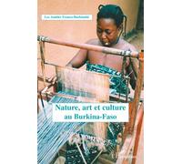 Nature, art et culture au Burkina Faso Les Amitiés Franco-Burkinabè - Les Amitiés Franco-Burkinabè - L'harmattan - broché - Etude