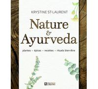 Nature & Ayurvéda - Krystine St-Laurent - L'homme Eds De - broché - Guide