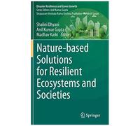 Nature-Based Solutions For Resilient Ecosystems And Societies