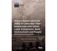 Nature-Based Solutions (Nbs) In Cities And Their Interaction With Urban Land, Ecosystems, Built Environment And People