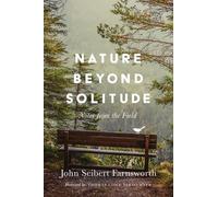 Nature Beyond Solitude: Notes from the Field