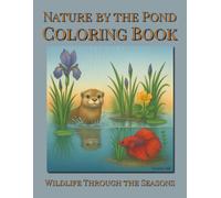 Nature by the Pond Coloring Book: Wildlife Through the Seasons