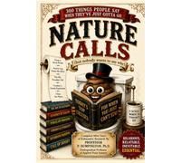 NATURE CALLS: But Nobody Wants to Say Why