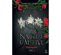 Nature Captive - Tome 2: Rédemption