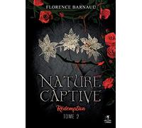 Nature Captive - Tome 2: Rédemption