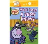 Nature Cat What Does a Crow Know Level Up Readers A Beginning Reader Science amp Animal Book for Kids Ages 5 to 7 by Adapted by Pamela Bobowicz & Spiffy Adapted by Pamela Bobowicz Spiffy Entertainment
