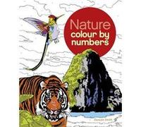 Nature Colour by Numbers by Duncan Smith Inconnu (Auteur)