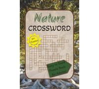 Nature Crossword Puzzle Book: Crosswords with Easy to Read Print about Nature, Outdoors, Animals, and More | 6x9 inches, 110 pages | 50+ puzzles, Great as a Gift, for Vacation, Holidays, & Free Time