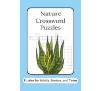 Nature Crossword Puzzles: Crossword Puzzles with Easy to Read Print about Nature, The Great Outdoors and Wildlife I 6x9 inches, 120 pages I 50+ ... Relaxation, Hikers and Nature Enthusiasts