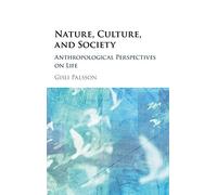 Nature, culture et société : perspectives anthropologiques sur la vie