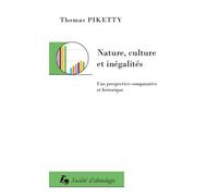 Nature, culture et inégalités - une perspective comparative et historique Une perspective comparative et historique - Thomas Piketty - Societe D'ethnologie - broché - Essai