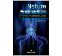 Nature De Science-Fiction - Comment Des Organismes Vivants Repoussent Les Frontières Du Réel