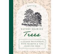 Nature Drawing: Trees: A Guided Sketchbook With Prompts & Tips from the Pros